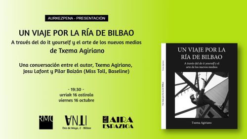 Aurkezpena // Presentación del libro UN VIAJE POR LA RÍA DE BILBAO de Txema Agiriano