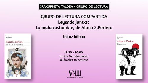 GRUPO DE LECTURA COMPARTIDA Leyendo juntxs: La mala costumbre, de Alana S.Portero con leituz bilbao