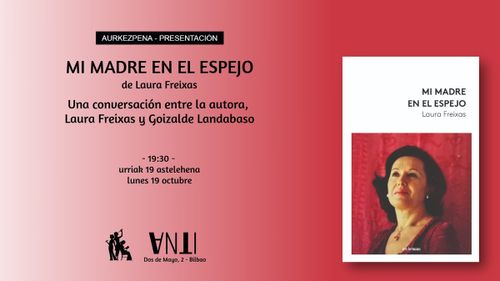 Aurkezpena // Presentación del libro MI MADRE EN EL ESPEJO de Laura Freixas